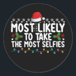 Most Likely To Take The Most Selfies Christmas Hol Classic Round Sticker<br><div class="desc">Most Likely To Take The Most Selfies Christmas Holiday</div>