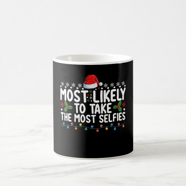 Most Likely To Take The Most Selfies Christmas Hol Coffee Mug (Center)