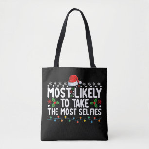 Most Likely To Take The Most Selfies Christmas Hol Tote Bag