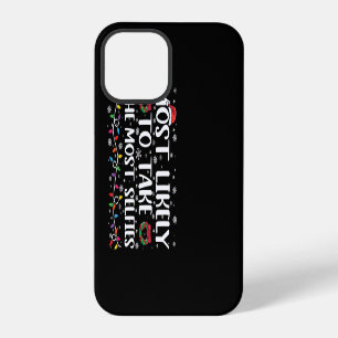 Most Likely To Take The Most Selfies Christmas iPhone 12 Pro Case