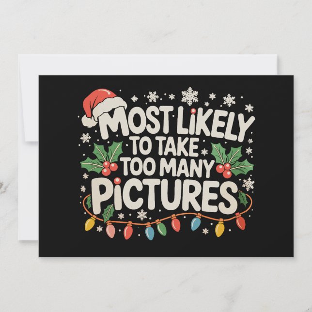 Most Likely To Take Too Many Pictures Christmas Holiday Card (Front)