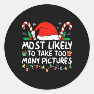 Most Likely To Take Too Many Pictures Family Chris Classic Round Sticker