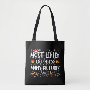 Most Likely To Take Too Many Pictures Family Xmas Tote Bag