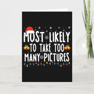 Most Likely To Take Too Many Pictures Fun Christma Card