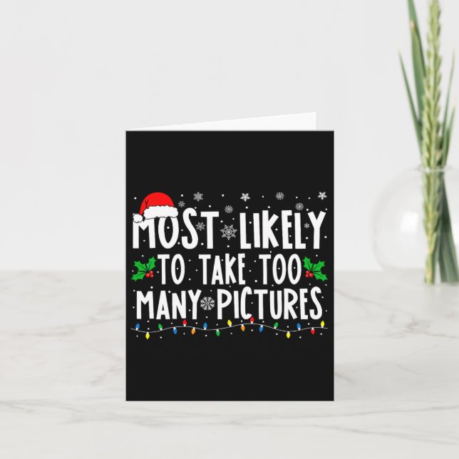 Most Likely To Take Too Many Pictures Fun Christma Card (Front)