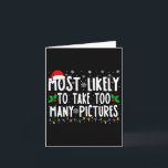Most Likely To Take Too Many Pictures Fun Christma Card<br><div class="desc">Most Likely To Take Too Many Pictures Fun Christmas 1</div>