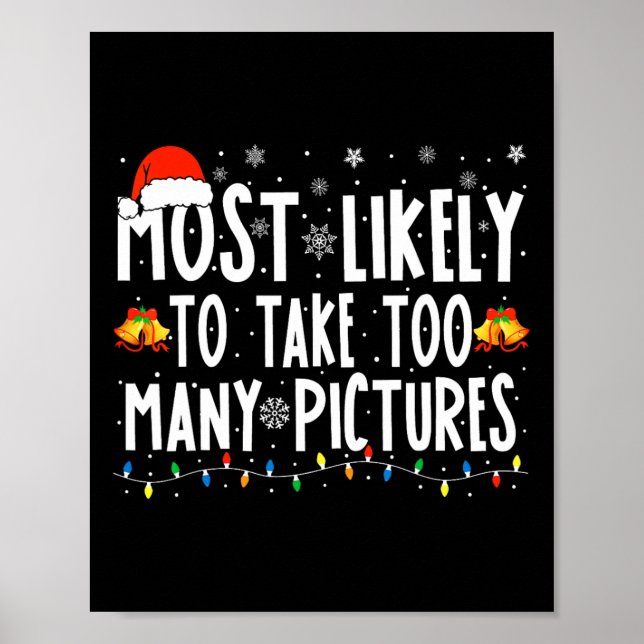 Most Likely To Take Too Many Pictures Fun Christma Poster (Front)