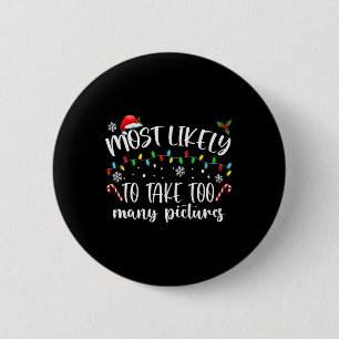 Most Likely To Take Too Many Pictures Fun Family C 6 Cm Round Badge
