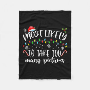 Most Likely To Take Too Many Pictures Fun Family C Fleece Blanket