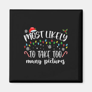 Most Likely To Take Too Many Pictures Fun Family C Magnet