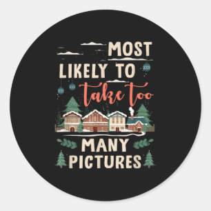 Most Likely-to Take Too Many Pictures Funny Christ Classic Round Sticker