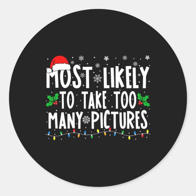 Most Likely To Take Too Many Pictures Funny Christ Classic Round Sticker (Front)