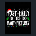 Most Likely To Take Too Many Pictures Funny Christ Poster<br><div class="desc">Most Likely To Take Too Many Pictures Funny Christmas</div>