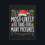 Most Likely To Take Too Many Pictures Xmas Family  Fleece Blanket<br><div class="desc">Most Likely To Take Too Many Pictures Xmas Family Christmas</div>