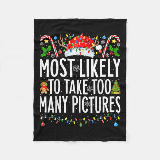 Most Likely To Take Too Many Pictures Xmas Family  Fleece Blanket