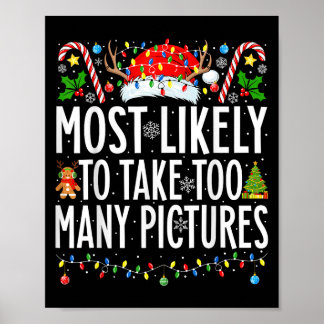 Most Likely To Take Too Many Pictures Xmas Family  Poster