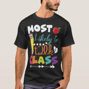 Most Likely To Talk Class Kindergarten First Day o T-Shirt