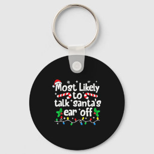 Most Likely To Talk Santa’s Ear Off Humor Lover Ch Key Ring