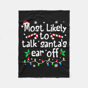 Most Likely To Talk Santa's Ear Off C-hristmas Mat Fleece Blanket