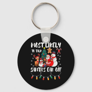 Most Likely To Talk Santa's Ear Off Family Christm Key Ring