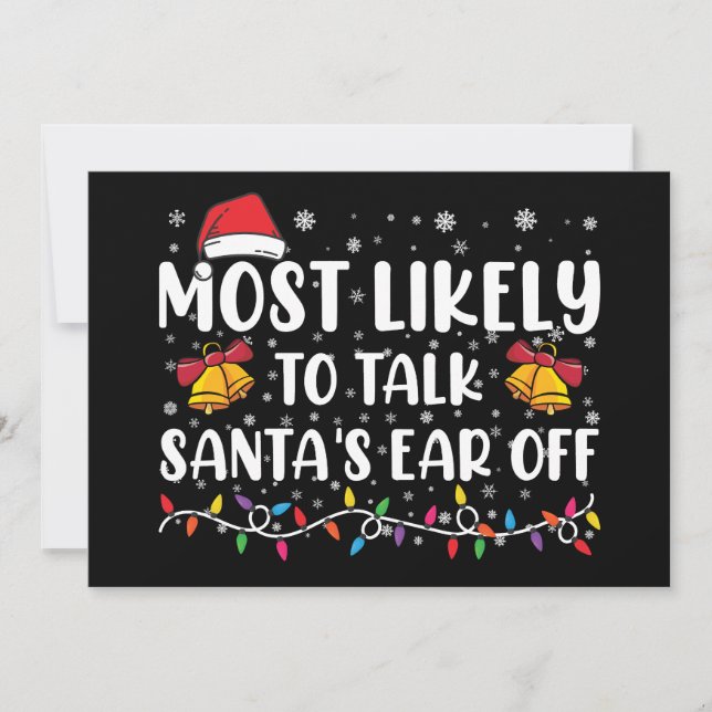 Most Likely To Talk Santas Ear Off Family Xmas Invitation (Front)