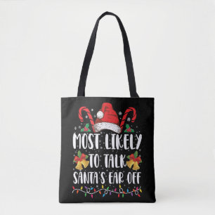 Most Likely To Talk Santa's Ear Off Family Xmas Tote Bag