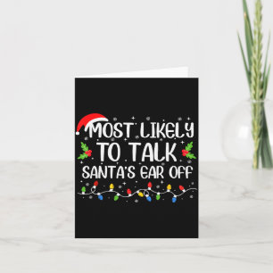 Most Likely To Talk Santa's Ear Off Funny Christma Card