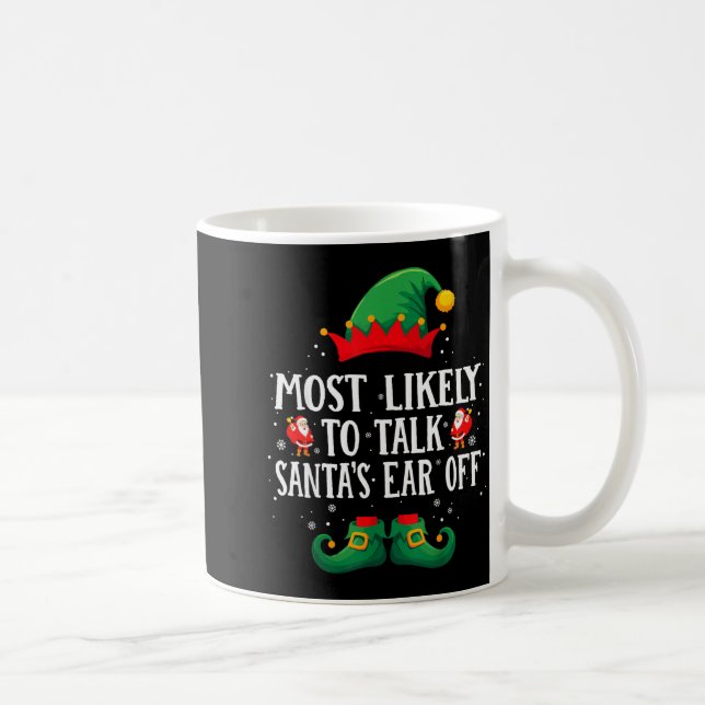 Most Likely To Talk Santa's Ear Off Matching Chris Coffee Mug (Right)