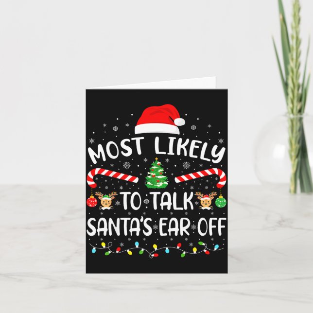Most Likely To Talk Santa's Ear Off Matching Famil Card (Front)