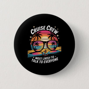 Most Likely To Talk To Everyone Cruise Crew Lovers 6 Cm Round Badge