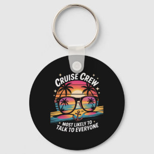 Most Likely To Talk To Everyone Cruise Crew Lovers Key Ring