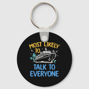 Most Likely To Talk To Everyone Matching Family Cr Key Ring