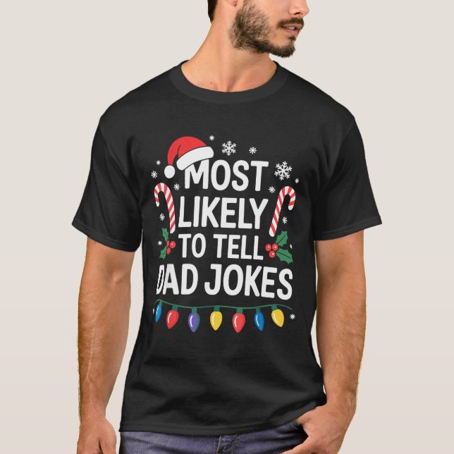 Most Likely To Tell Dad Jokes Funny Christmas  T-Shirt (Front)