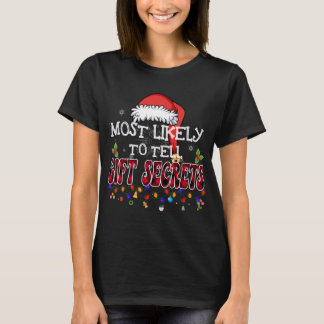 Most Likely To Tell Gift Secrets Matching Family C T-Shirt