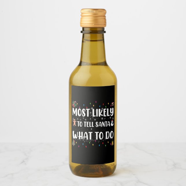 Most likely to Tell Santa What To Do Funny Christ Wine Label (Front)