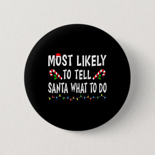 Most Likely To Tell Santa What To Do Funny Family 6 Cm Round Badge