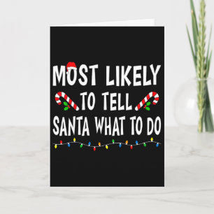 Most Likely To Tell Santa What To Do Funny Family  Card