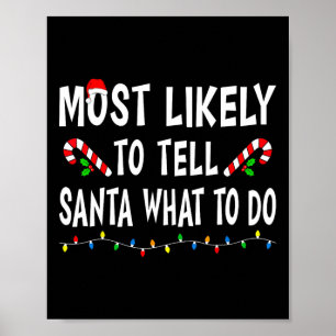 Most Likely To Tell Santa What To Do Funny Family Poster