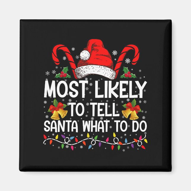Most Likely To Tell Santa What To Do Matching Xmas Magnet (Front)
