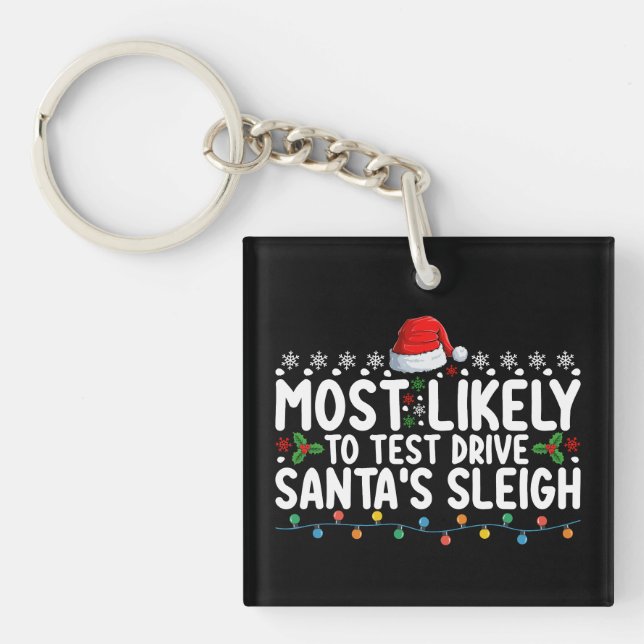Most Likely To Test Drive Santa's Sleigh Christmas Key Ring (Front)