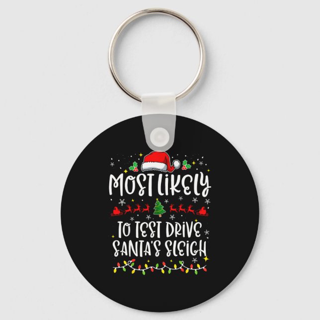 Most Likely To Test Drive Santa's Sleigh Funny Chr Key Ring (Front)