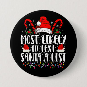 Most Likely To Text Santa A List Matching Christma 7.5 Cm Round Badge