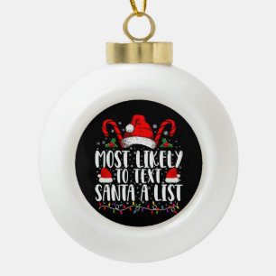 Most Likely To Text Santa A List Matching Christma Ceramic Ball Christmas Ornament