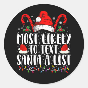 Most Likely To Text Santa A List Matching Christma Classic Round Sticker