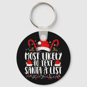 Most Likely To Text Santa A List Matching Christma Key Ring