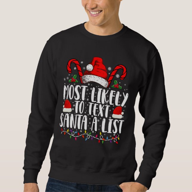 Most Likely To Text Santa A List Matching Christma Sweatshirt (Front)