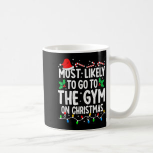 Most Likely To The Gym On Christmas Workout Family Coffee Mug