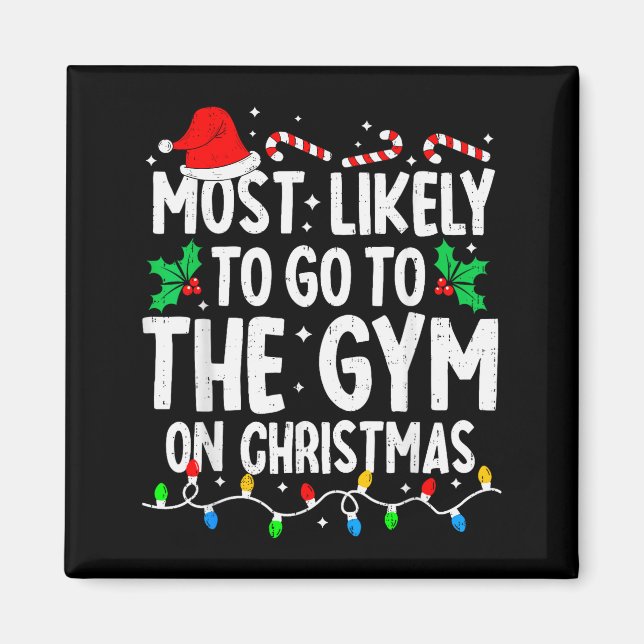 Most Likely To The Gym On Christmas Workout Family Magnet (Front)