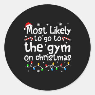 Most Likely To The Gym On Christmas Workout Matchi Classic Round Sticker