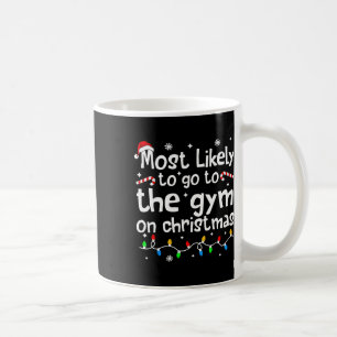 Most Likely To The Gym On Christmas Workout Matchi Coffee Mug